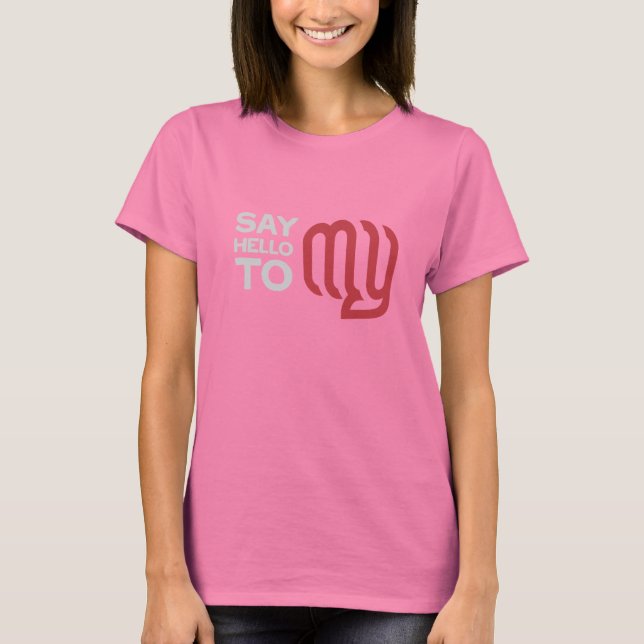 Say hello to my (fist) - ladies T-Shirt (Front)