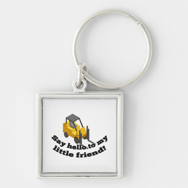 Say Hello to my Forklift Keychain (Front)