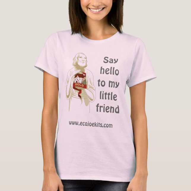 Say Hello to My Friend EcoJoe, the eco St. Joseph T-Shirt (Front)