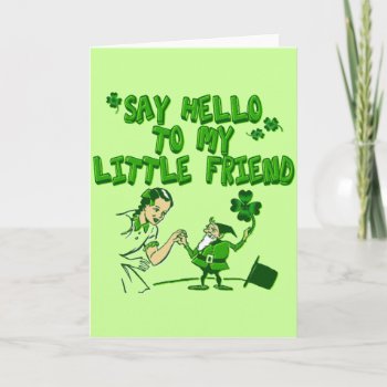 Say Hello To My Little Friend Card by Shamrockz at Zazzle