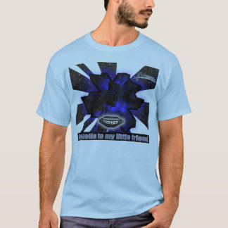 Say Hello to my Little Friend T-Shirt