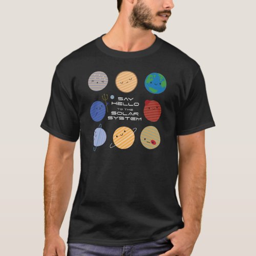 Say Hello to the Solar System T_Shirt