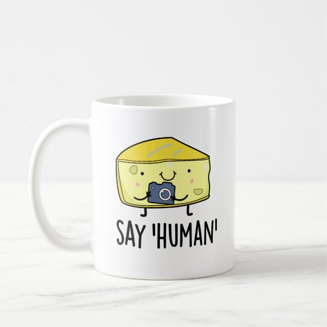 Say Human Funny Photographer Cheese Pun Coffee Mug (Left)