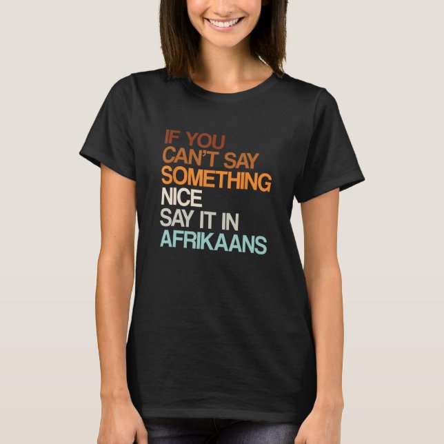 Say It In Afrikaans Funny South African Humor Sout T-Shirt (Front)