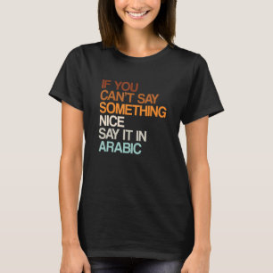 Say It In Arabic   Moroccan Humor Morocco Sayings T-Shirt