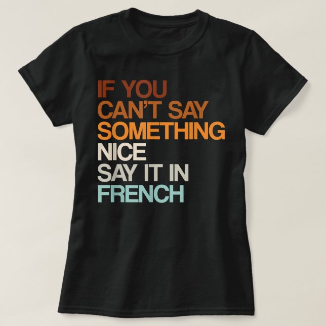 Say It In French Funny Canadian Humor Canada Sayin T-Shirt (Design Front)