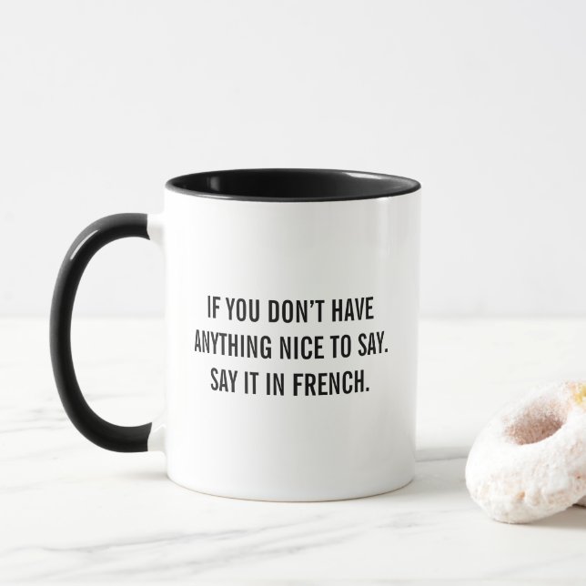 Say It In French Funny Quote Mug Sarcastic Humor (With Donut)