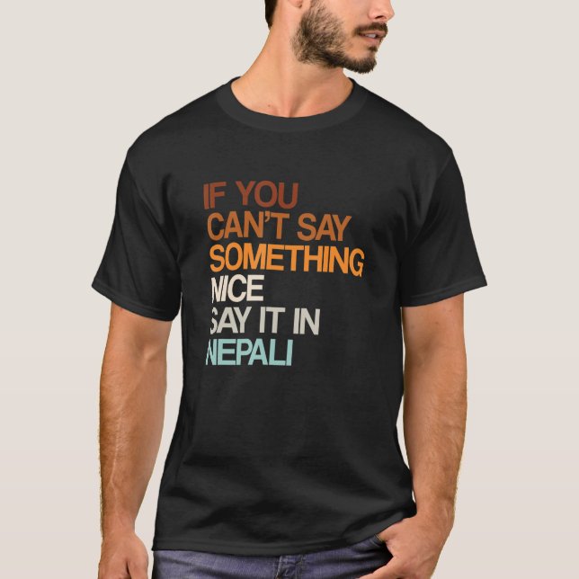 Say It In Nepali   Nepal Humor Nepalese Sayings T-Shirt (Front)