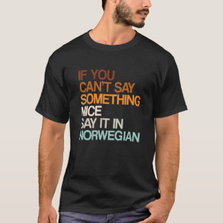 Say It In Norwegian Norway Humor Norsk Sayings 1 T-Shirt