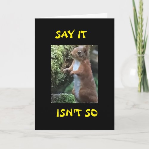 SAY IT ISNT SO_YOU HAVE TO GET WELL SOON CARD