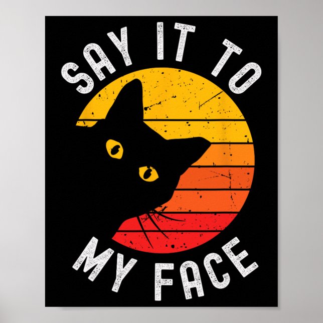 Say It To My Face Cat For Kamala  Poster (Front)