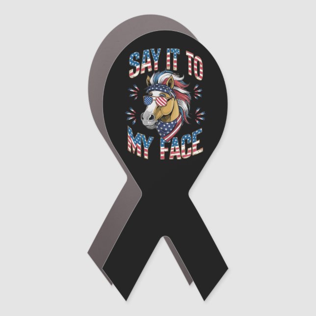 Say It To My Face Funny Horse Car Magnet (Front)