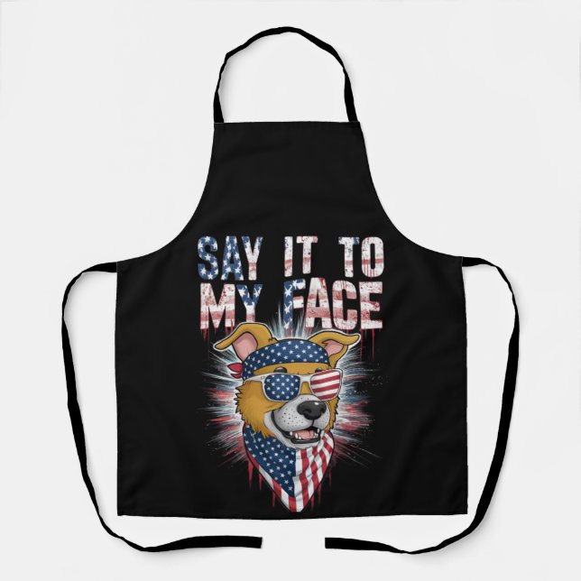 Say It To My Face Funny Mom dog Apron (Front)