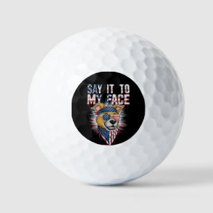 Say It To My Face Funny Mom dog Golf Balls