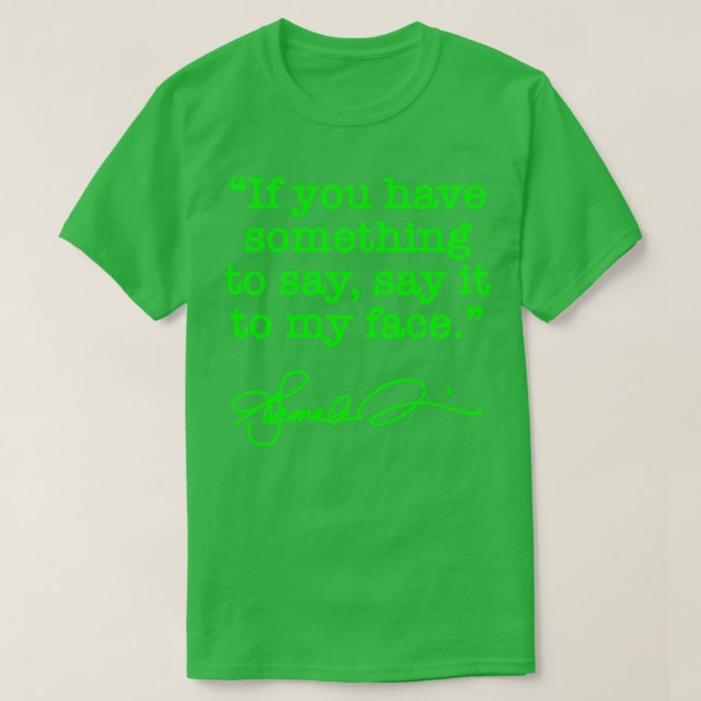Say it to my face Kamala  BRAT GREEN signature TSh T-Shirt (Design Front)