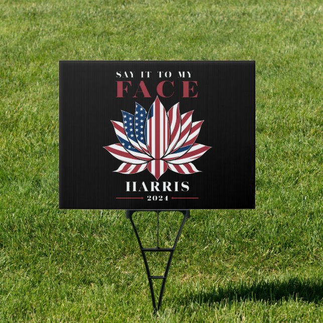 Say It To My Face Kamala Harris 2024 USA Lotus Sign (Insitu)