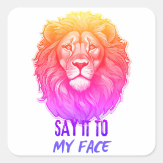 Say It to My Face, Kamala Harris, Bold Lion Face. Square Sticker