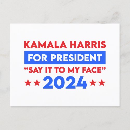 Say It To My Face Kamala Harris For President 2024 Postcard