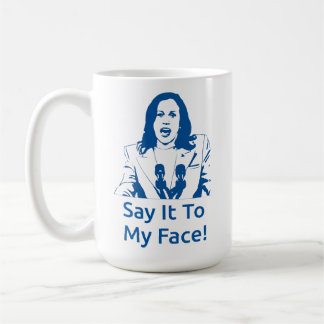 "Say It To My Face!" Kamala Harris Mug - PBS