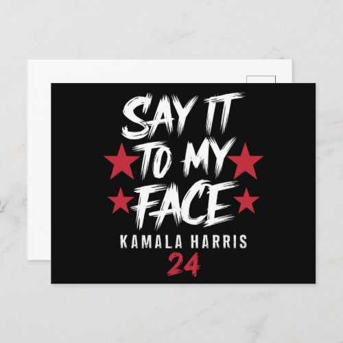 Say It To MY Face  Kamala Harris Postcard