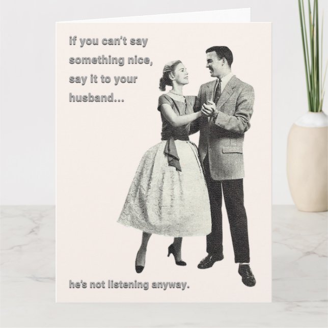 Say It To Your Husband Funny Retro Greeting Card (Front)