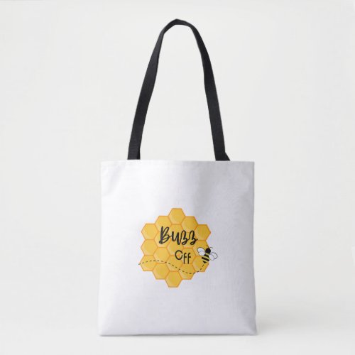 Say It Without Saying It Buzz Off Tote Bag