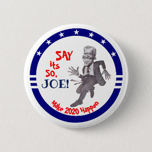 Say its so, Joe! Button