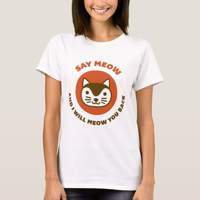 Say Meow T-Shirt (Front)