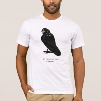 say "nevermore" again. T-Shirt