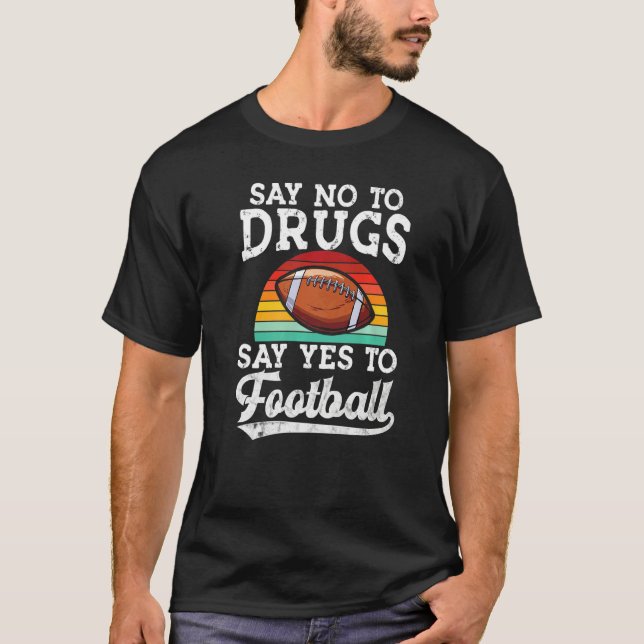 Say No Drugs Say Yes To football Anti drug Red Rib T-Shirt (Front)