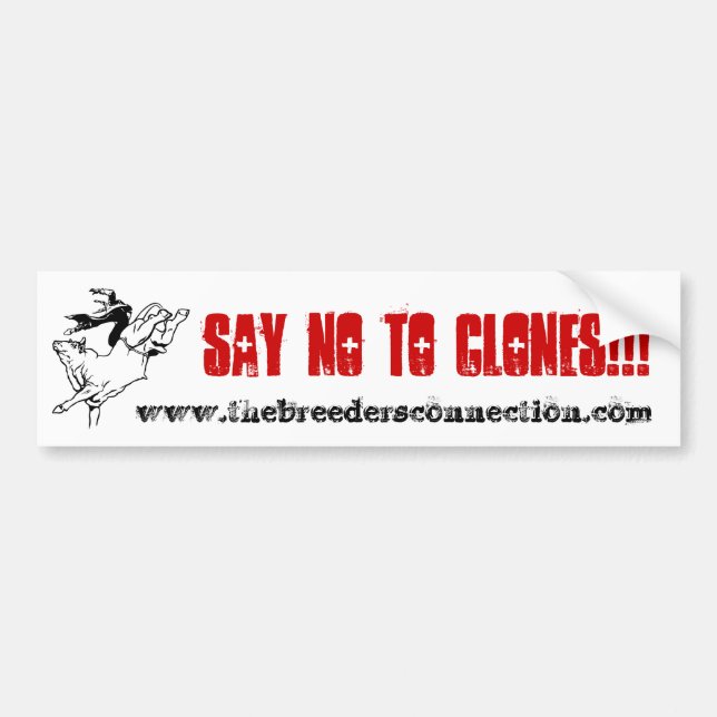 SAY NO TO CLONES!!! BUMPER STICKER (Front)