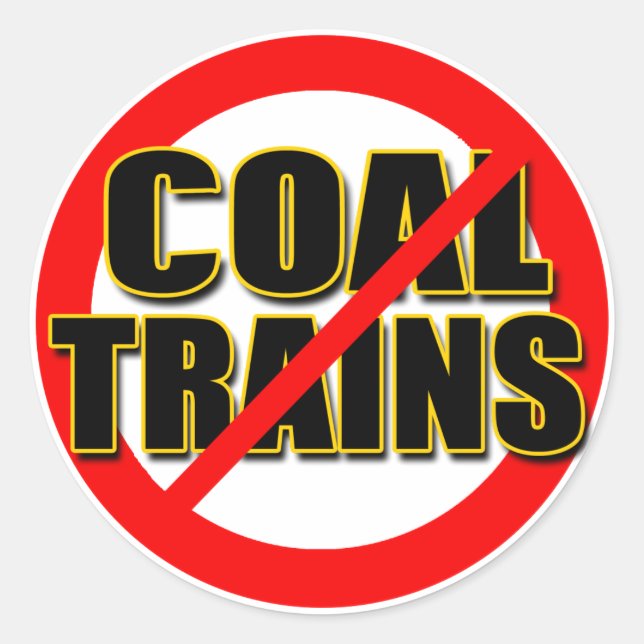 Say NO to Coal Trains in the Pacific NW Classic Round Sticker (Front)