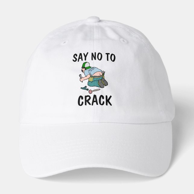 SAY NO TO CRACK, Plumber butt,  Funny  Hat (Front)