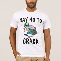 SAY NO TO CRACK, Plumber butt, Funny T-Shirts