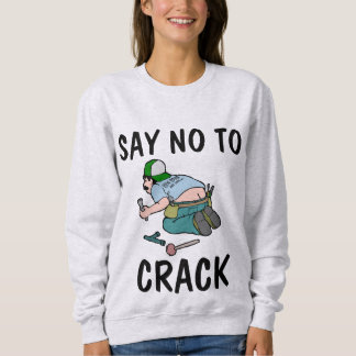 SAY NO TO CRACK, Plumber butt,  Funny T-Shirts
