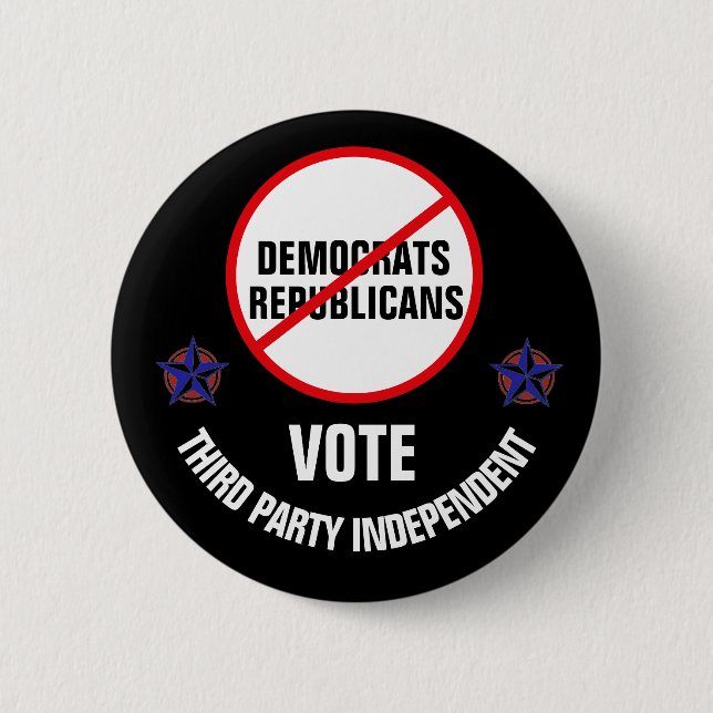 Say no to Democrats and Republicans Button (Front)