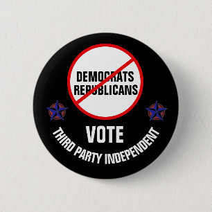 Say no to Democrats and Republicans Button