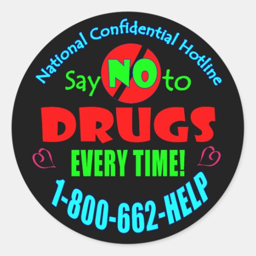 Say NO to Drugs Every Time  Classic Round Sticker