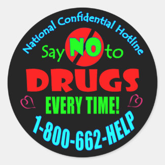 Say NO to Drugs Every Time  Classic Round Sticker