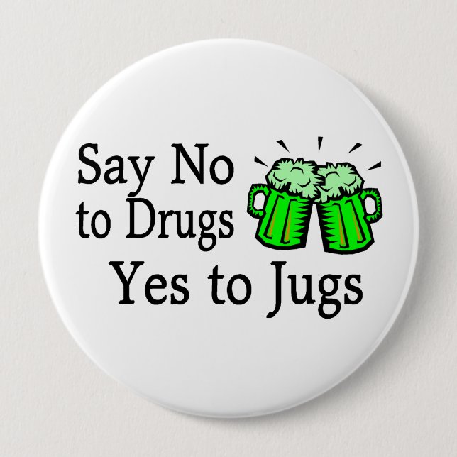 Say No To Drugs Green Beer St Patricks Day Button (Front)