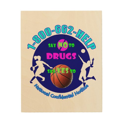 Say NO to Drugs _ Say YES to Basketball Wood Wall Art
