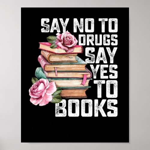 Say No To Drugs Say Yes To Books Poster