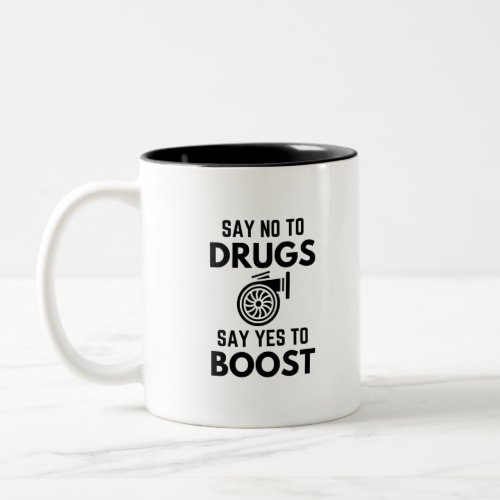 Say No To Drugs Say Yes To Boost Car Enthusiast Hu Two_Tone Coffee Mug
