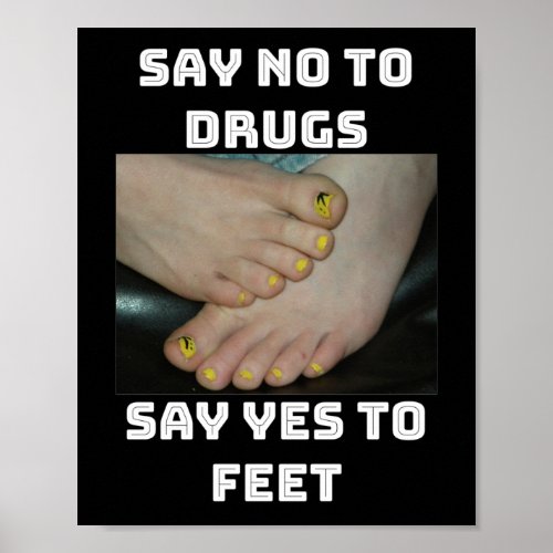 Say No to Drugs Say Yes to Feet Amber Poster