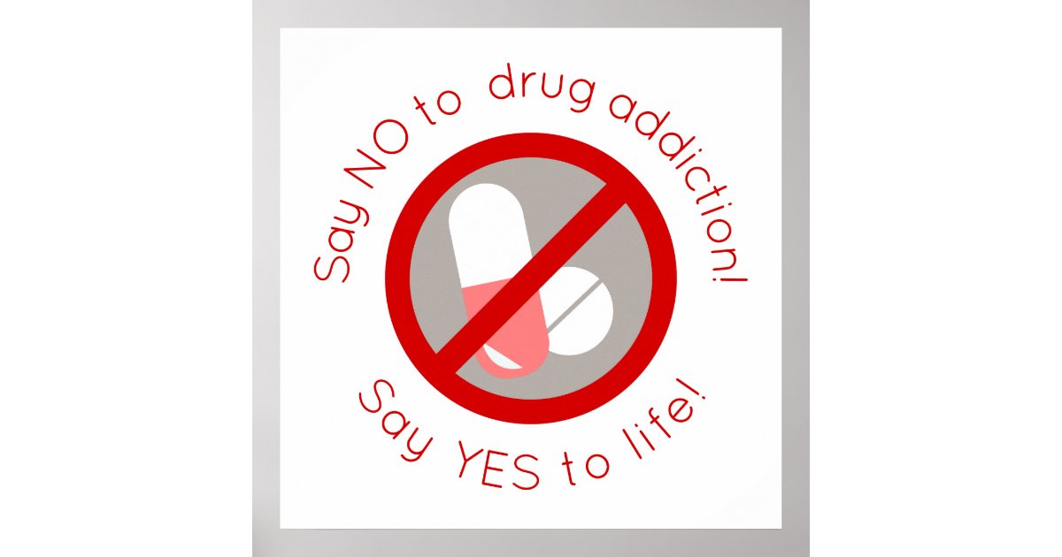 Say No To Drugs Say Yes To Life Drug Addiction Poster