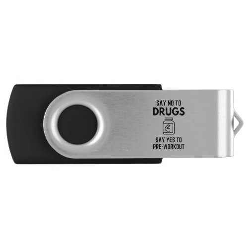 Say No To Drugs Say Yes To Pre_Workout Protein Sco Flash Drive