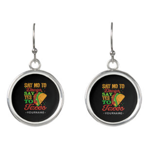 Say No to Drugs Say Yes to Tacos Earrings