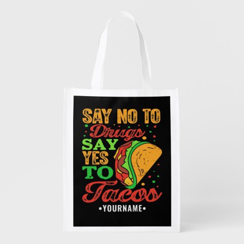 Say No to Drugs Say Yes to Tacos Grocery Bag