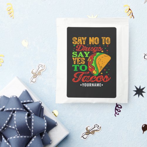 Say No to Drugs Say Yes to Tacos Tea Bag Drink Mix