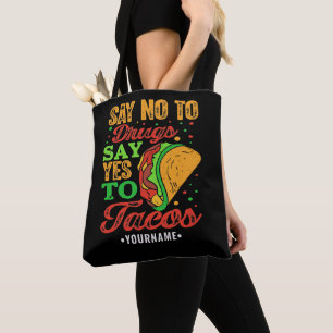 Say No to Drugs Say Yes to Tacos Tote Bag